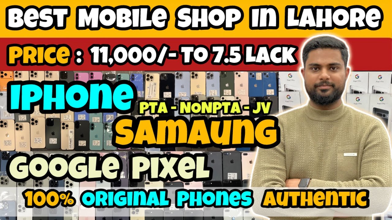 Best Mobile Shop In Lahore | Price 11,000/- to 7.5 Lack|Best Price Second Hand IPhone,Samsung,Google
