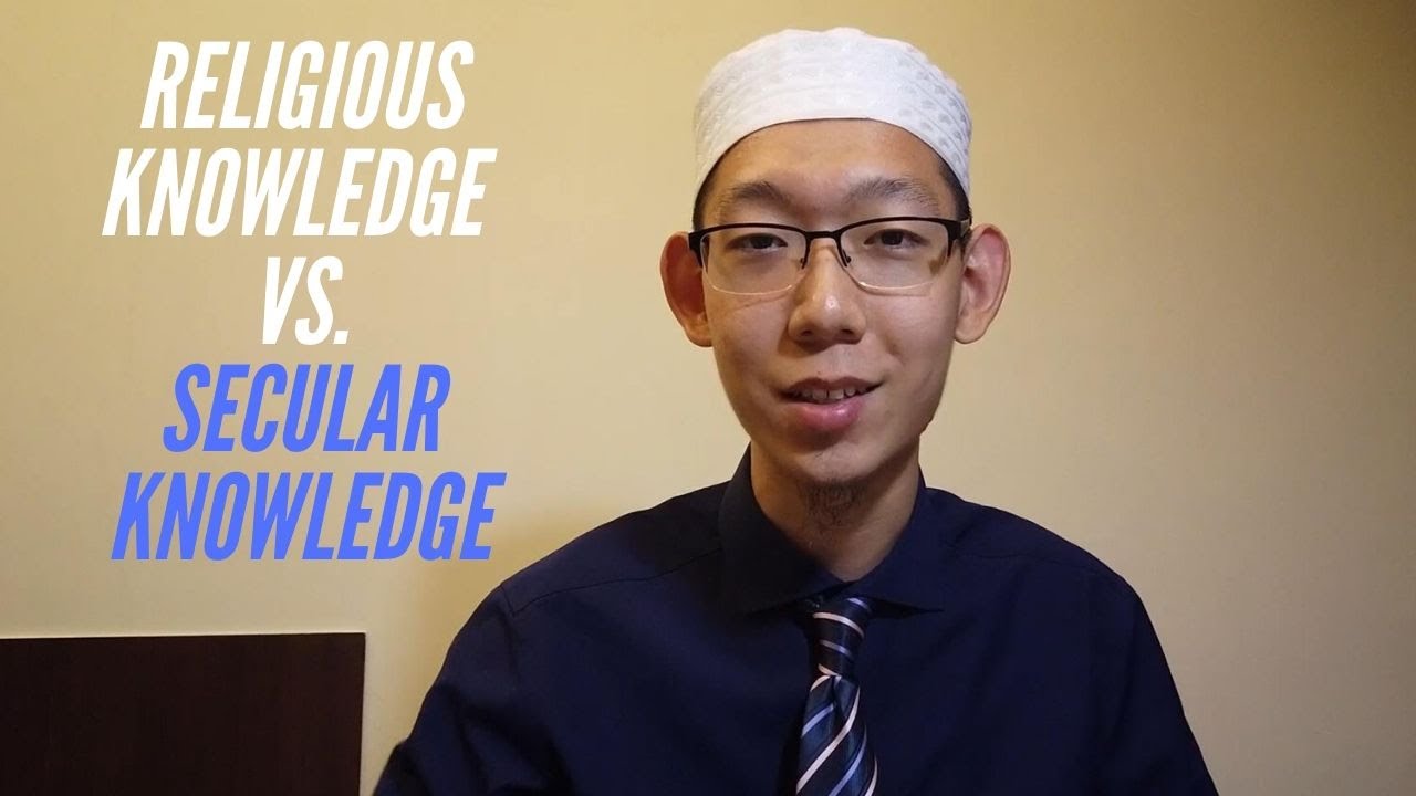 Religious Knowledge vs. Secular Knowledge