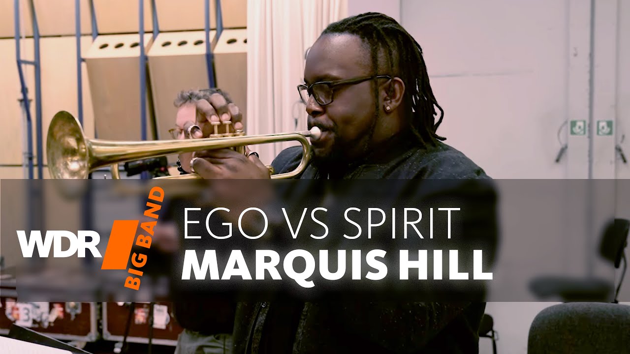 Маркиз Хилл и Биг-Бэнд ВДР - Ego vs Spirit | WDR BIG BAND