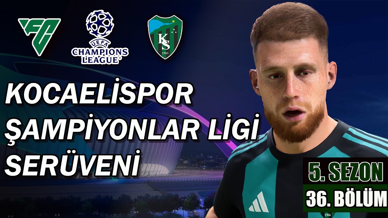 Kocaelispor Şampiyonlar Ligi'nde! 🔥 | FC 26 Kariyer 5. Sezon #36