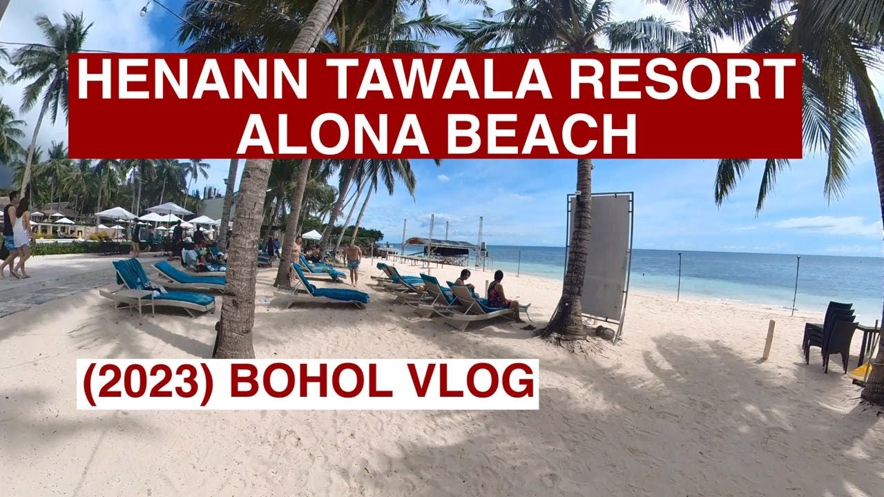 (BOHOL VLOG) HENANN TAWALA RESORT HOTEL | ALONA BEACH | PANGLAO BOHOL