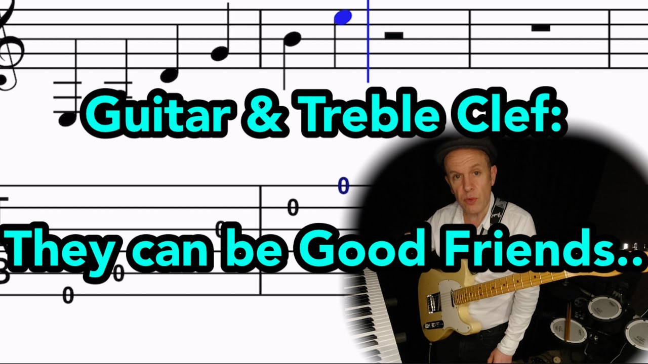 Guitar and Treble Clef: They can be Good Friends..