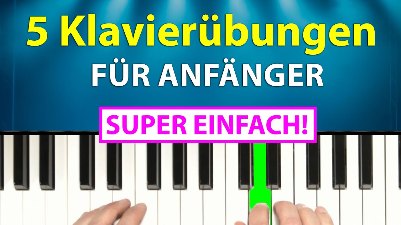5 ganz tolle Klavierübungen für Anfänger (+ Dein erstes sehr einfaches Lied zum Mitspielen!!)