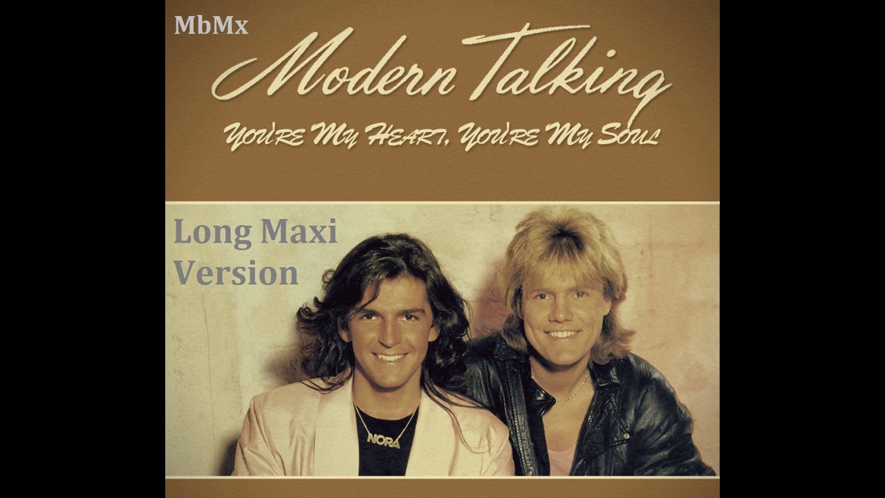 Modern Talking-Youre my Heart Youre my Soul Long Maxi Version