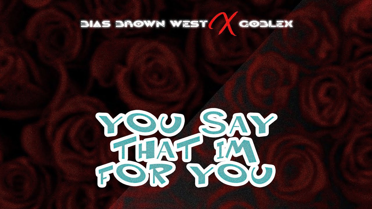 Bias Brown West x Goblex – You Say That I’m For You | Italian Afropop (Official Audio)