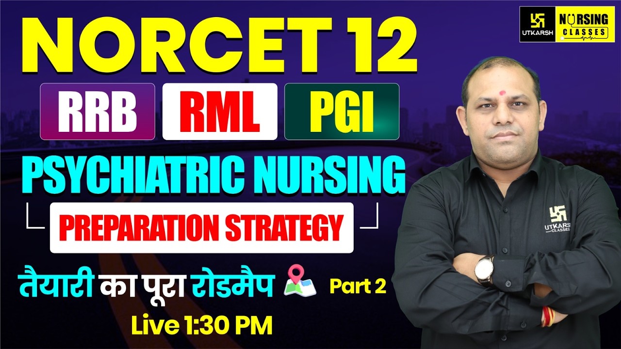 NORCET 12 | RRB | RML | PGI | Psychiatric Nursing Preparation Strategy | Complete Roadmap Class-2