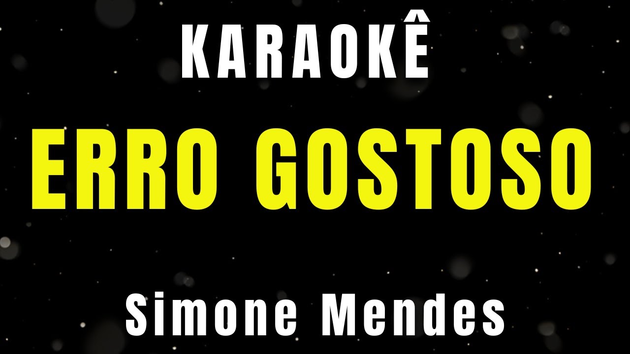 Karaokê - Erro Gostoso - Simone Mendes