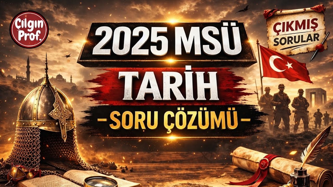 2025 MSÜ TARİH [+PDF] - MSÜ Tarih Çıkmış Soru Çözümleri