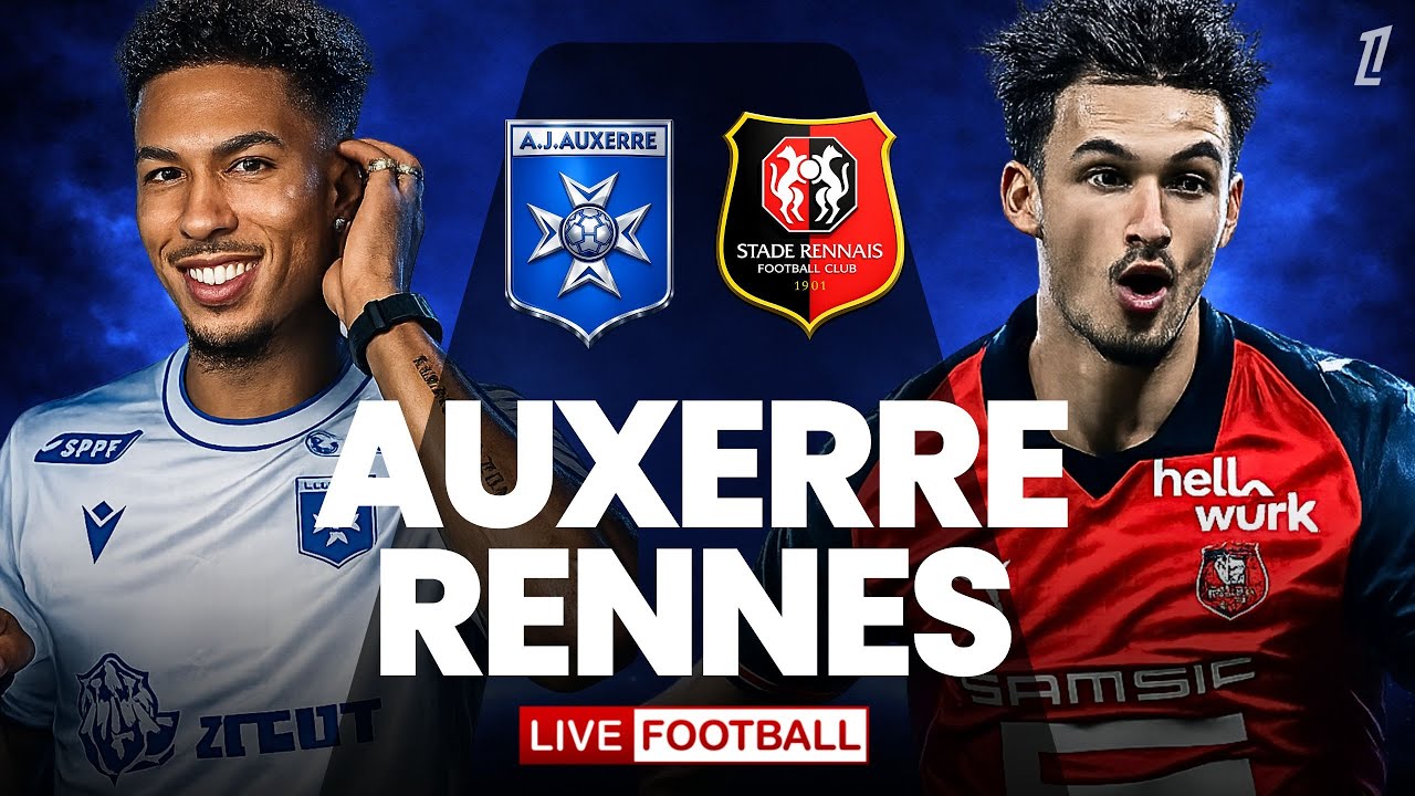 🔴 AUXERRE – RENNES / EN DIRECT / LIGUE 1 / MATCH CRUCIAL POUR LE MAINTIEN DE L’AJA 🔥