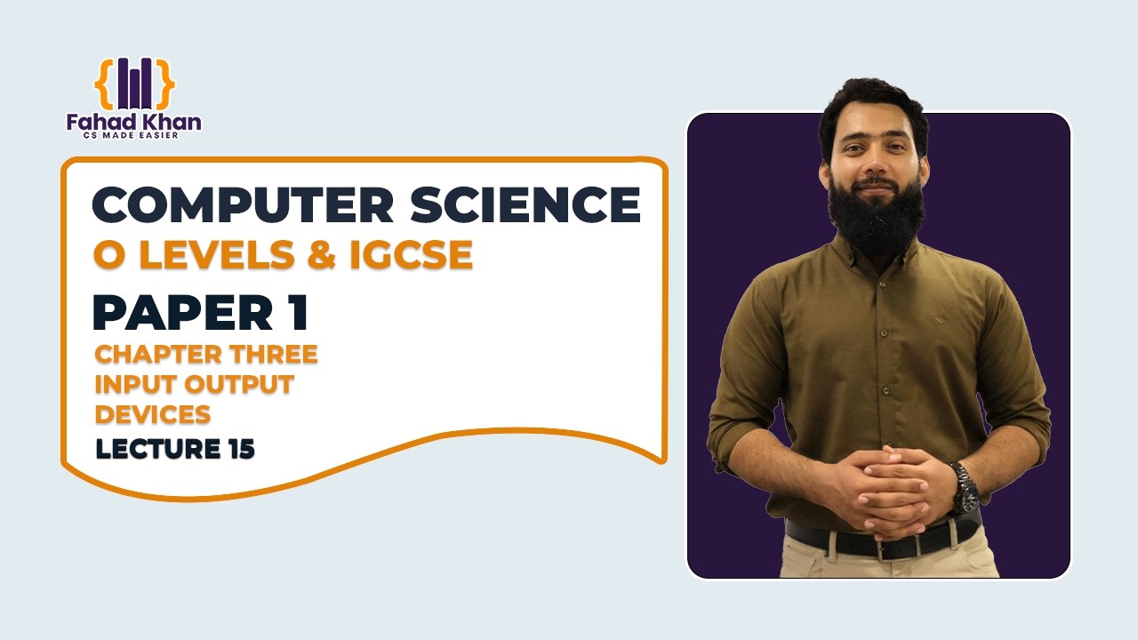 Input output devices Explained! O Level & IGCSE | P1 | Lecture 15