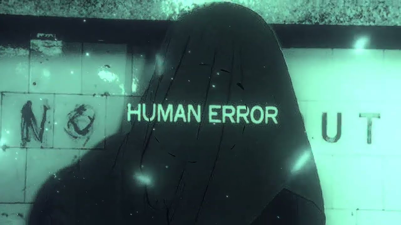 HUMAN ERROR