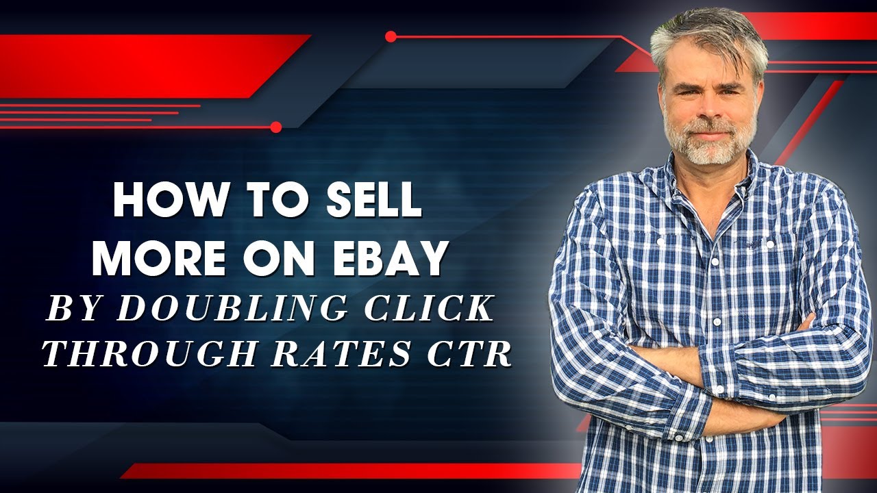 How To Sell More On eBay - By Doubling Click Through Rates CTR