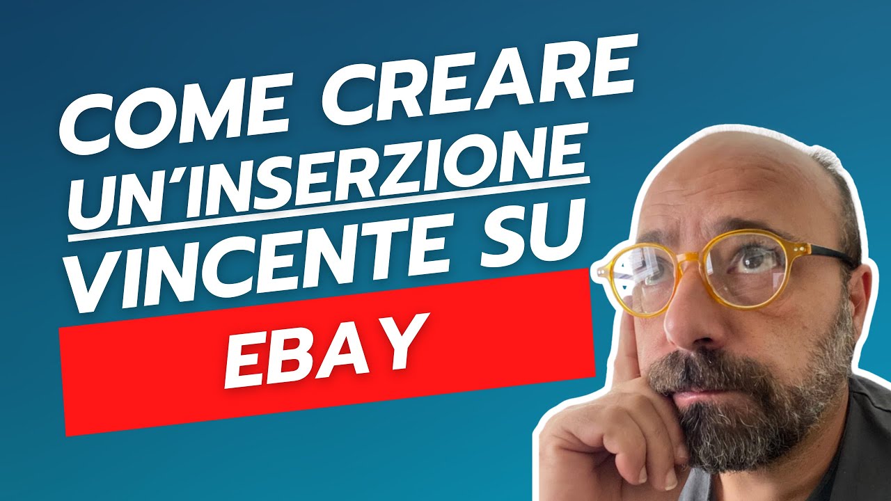 Come Creare una Inserzione Vincente | Vendere su eBay | Max Maggio | Consulente eBay