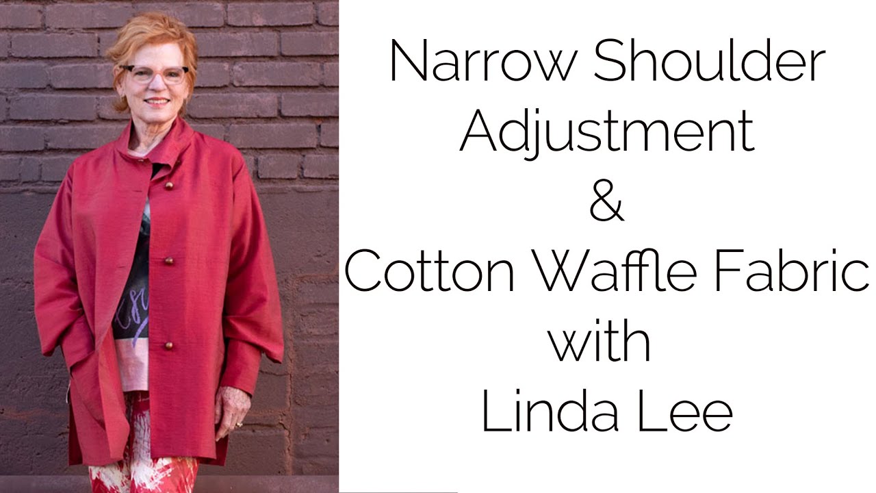 Narrow Shoulder Adjustment and Sewing Cotton Waffle Fabric with Linda Lee