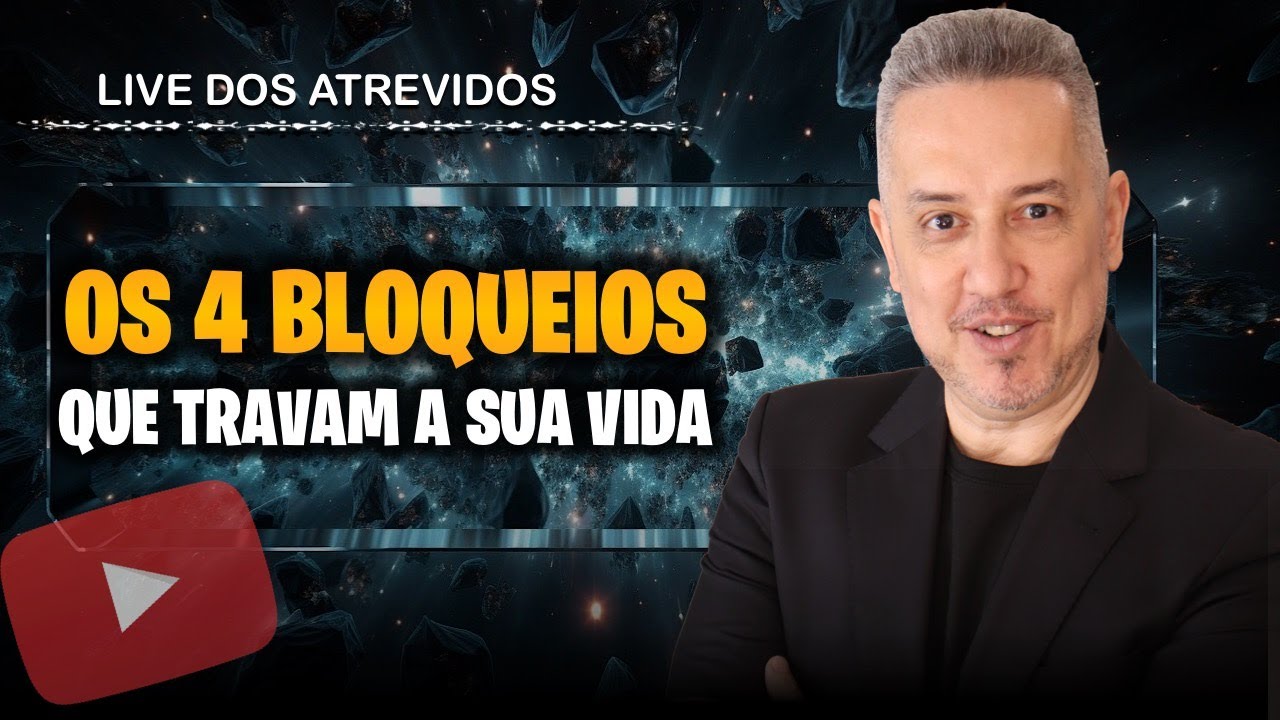 [AO VIVO] OS 4 BLOQUEIOS QUE TRAVAM A SUA VIDA