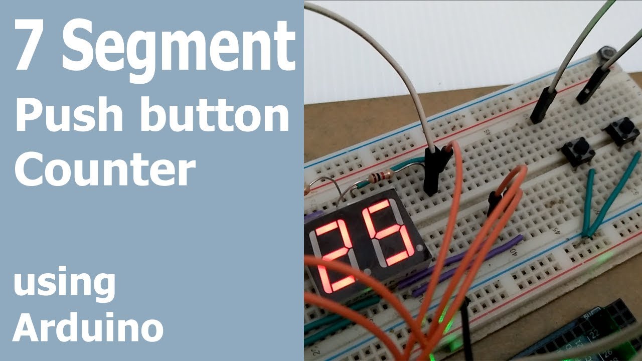 How to make Arduino push button counter with 2 Digit 7 Segment