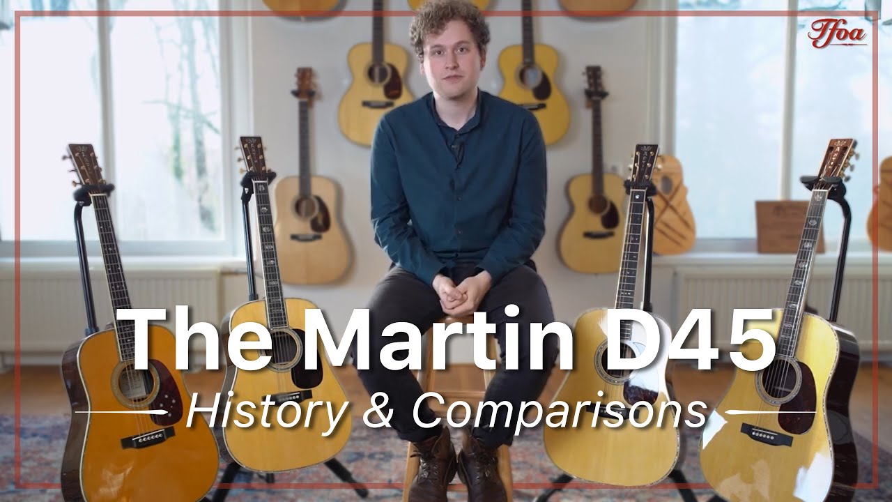 The Martin D45 | The History & Different Model Comparisons