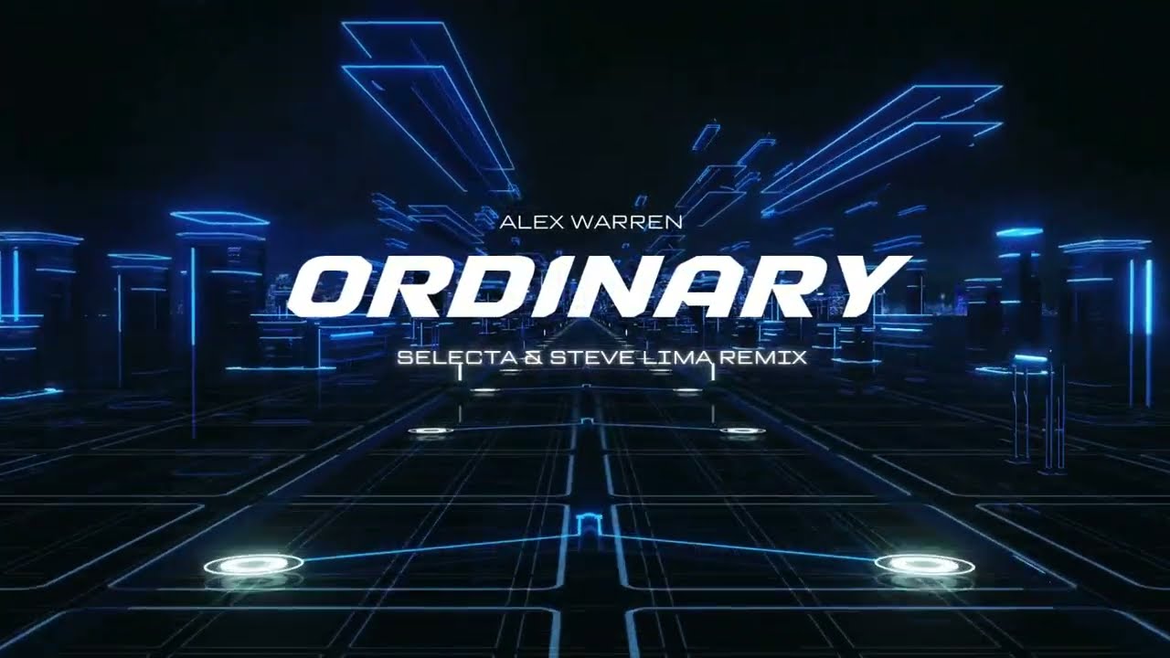 ALEX WARREN - ORDINARY (SELECTA REMIX)