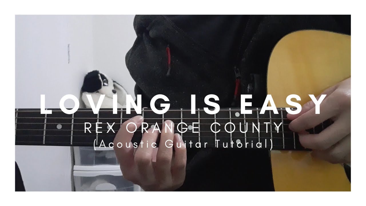 DETAILED Guitar Tutorial - How To Play LOVING IS EASY - Rex Orange County (Acoustic Guitar Tutorial)