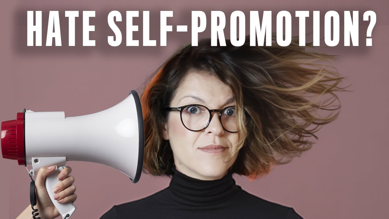 Hate Self-Promotion? Watch This!