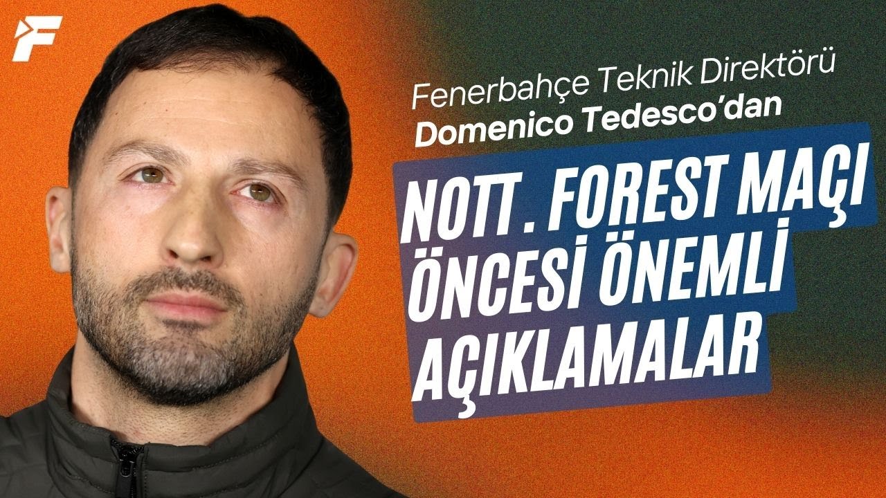 CANLI | Fenerbahçe Teknik Direktörü Tedesco, Nottingham Forest maçı öncesi açıklamalarda bulunuyor