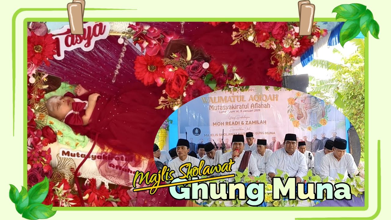 GHUNG MUNA ‼️ Live WALIMATUL AQIQAH Nanda MUTASYAKIROTUL AFLAHAH Putri Dari Bpk. READI & Ibu ZAMILA