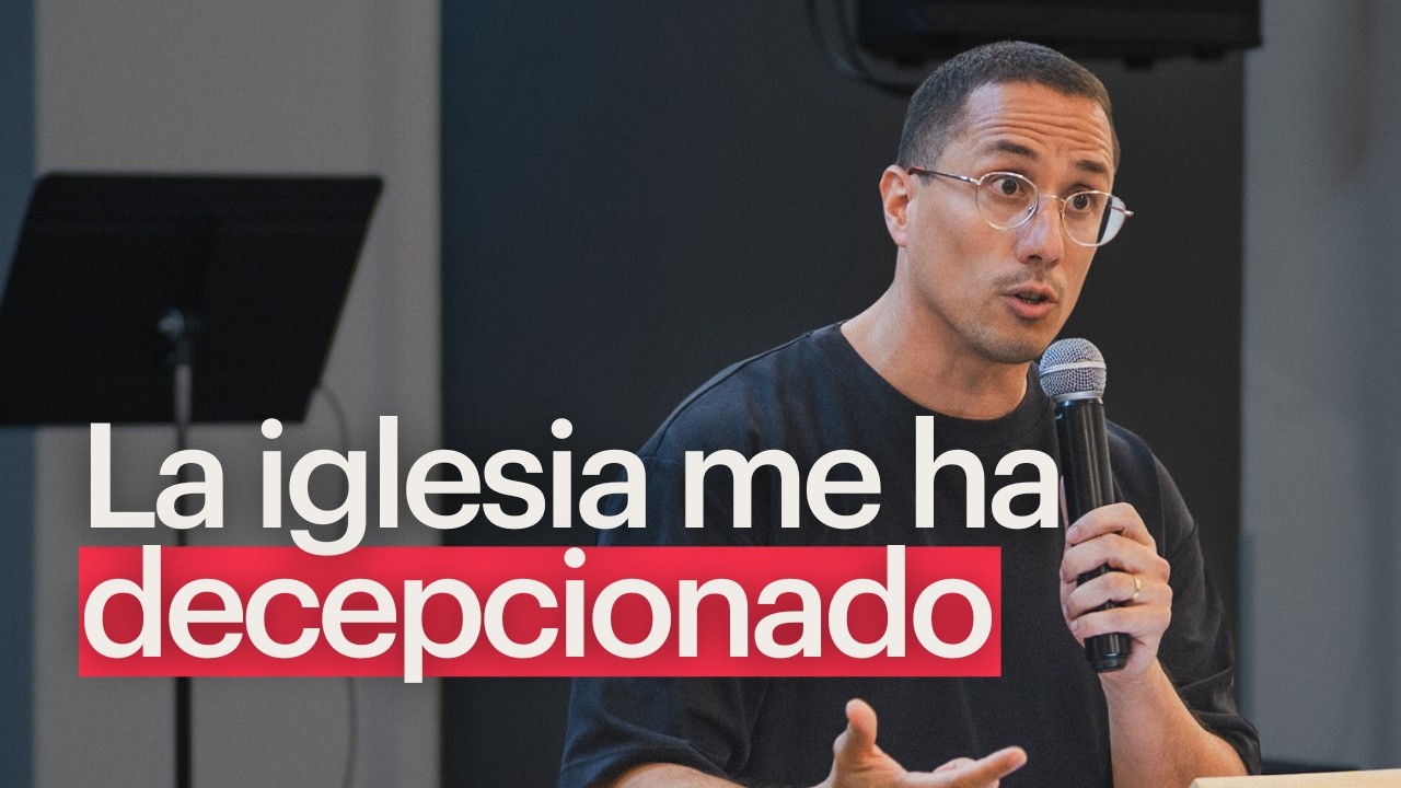 Qué hacer cuando la iglesia te decepciona |  Andrés Pérez