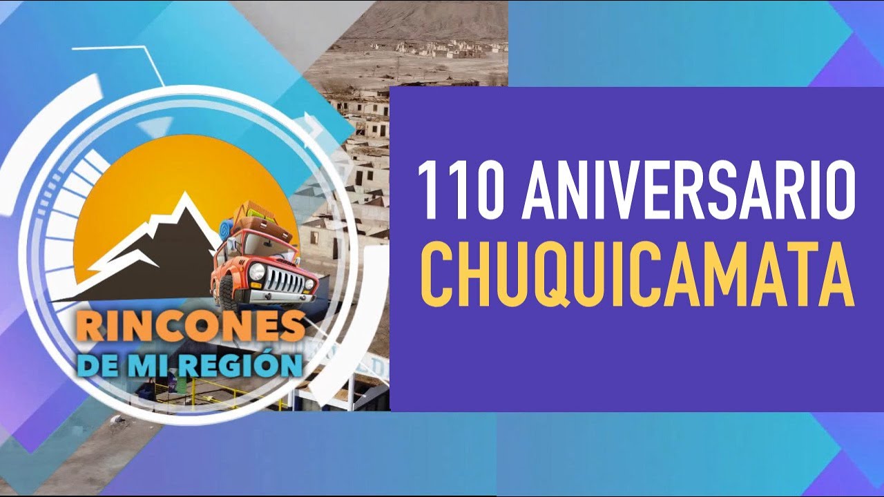 110 AÑOS CHUQUICAMATA