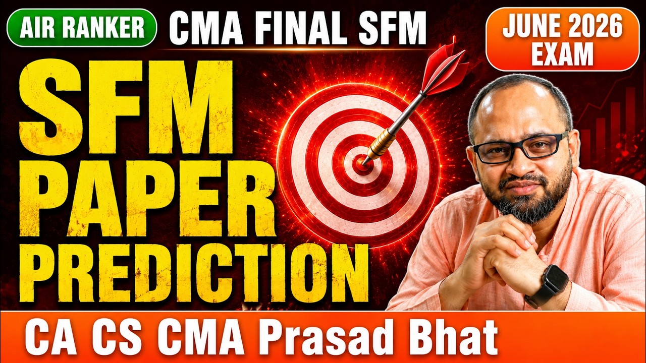 SFM Paper Prediction June 2026 | CMA Final Important Topics | CA CS CMA Prasad Bhat (AIR)