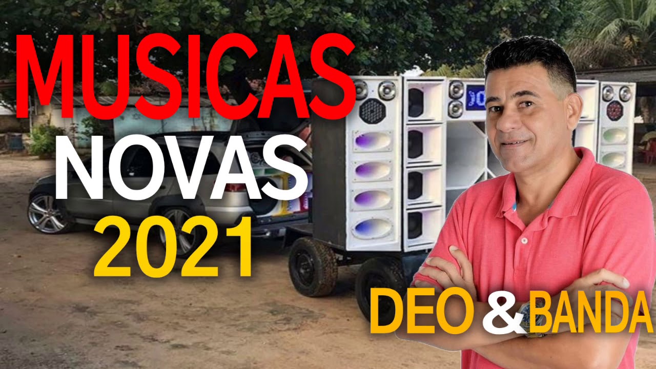 DEO & BANDA MÚSICAS NOVAS 2021 PRA CURTIR NO SEU PAREDÃO