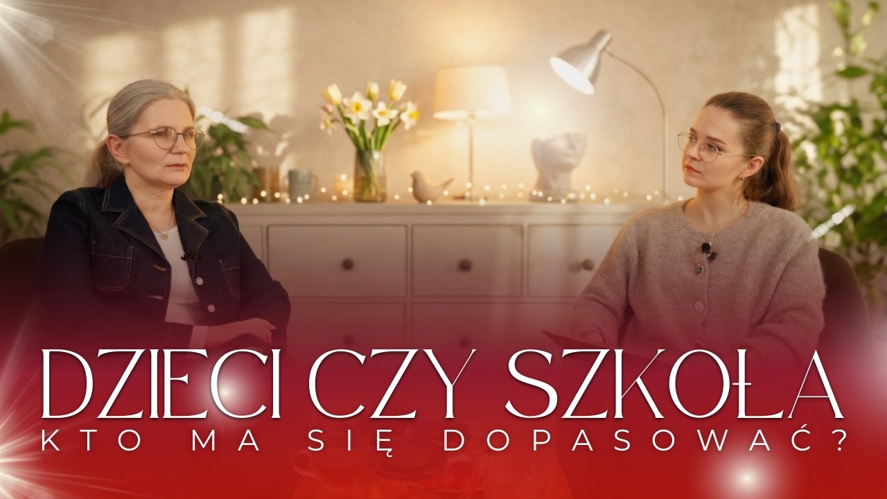 DZIECI czy SZKOŁA! Kto ma się dopasować? Rozmowa z Dyrektorką