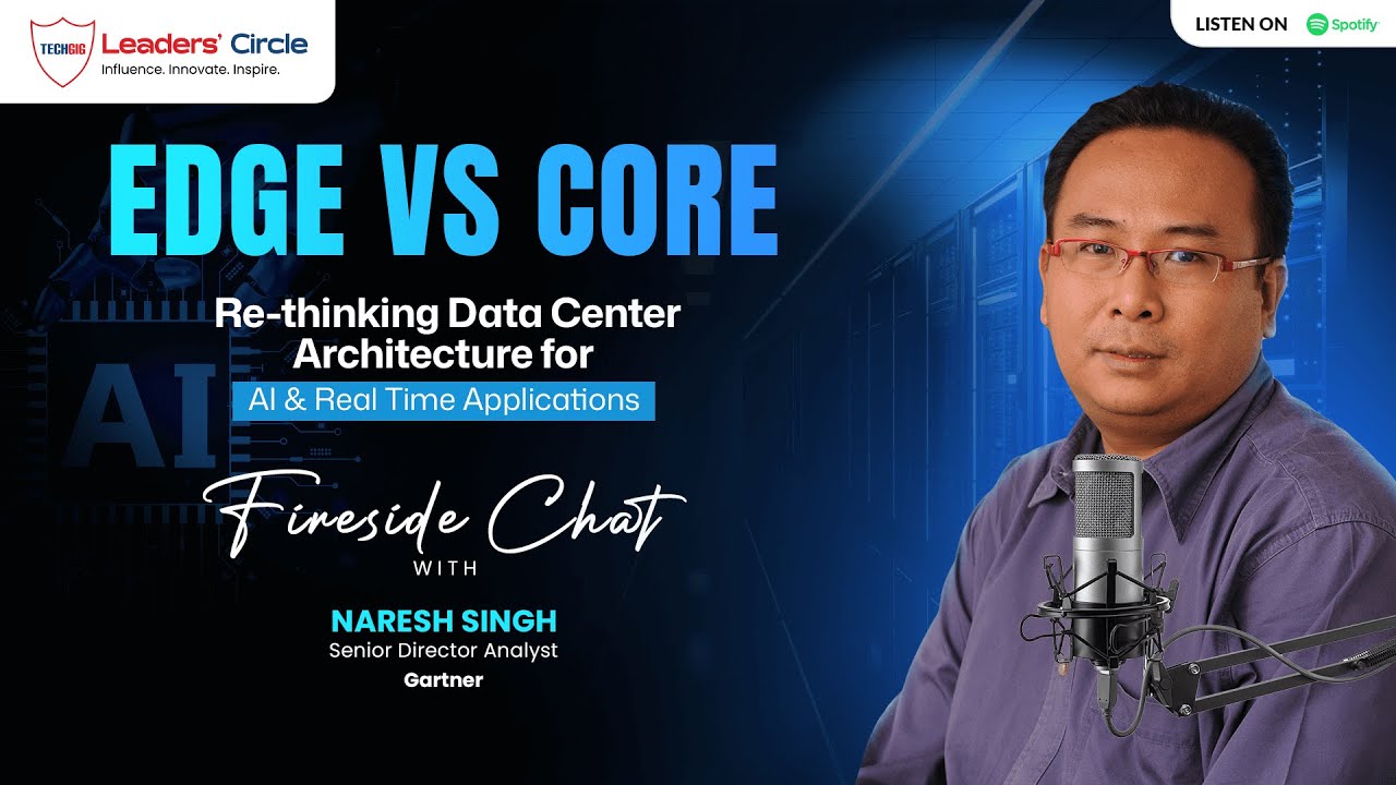 Edge vs Core: Rethinking Data Centers for AI & Real-Time Apps | Fireside Chat with Gartner | TechGig