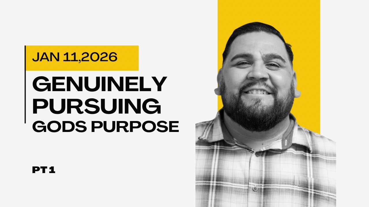 Genuinely Pursuing Gods Purpose pt 1