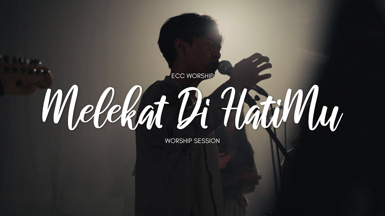Melekat di HatiMu | Worship Session - ECC Worship