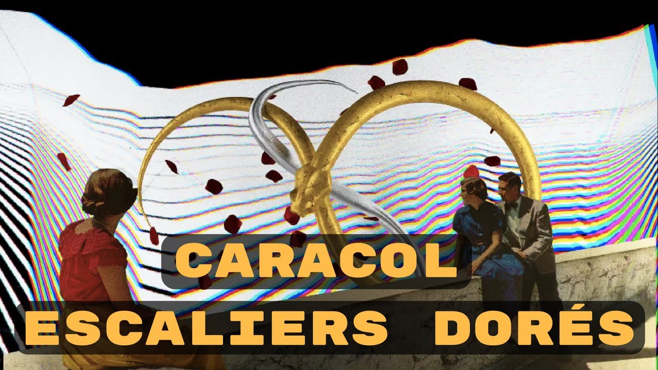 Caracol - Escaliers dorés [Officiel]