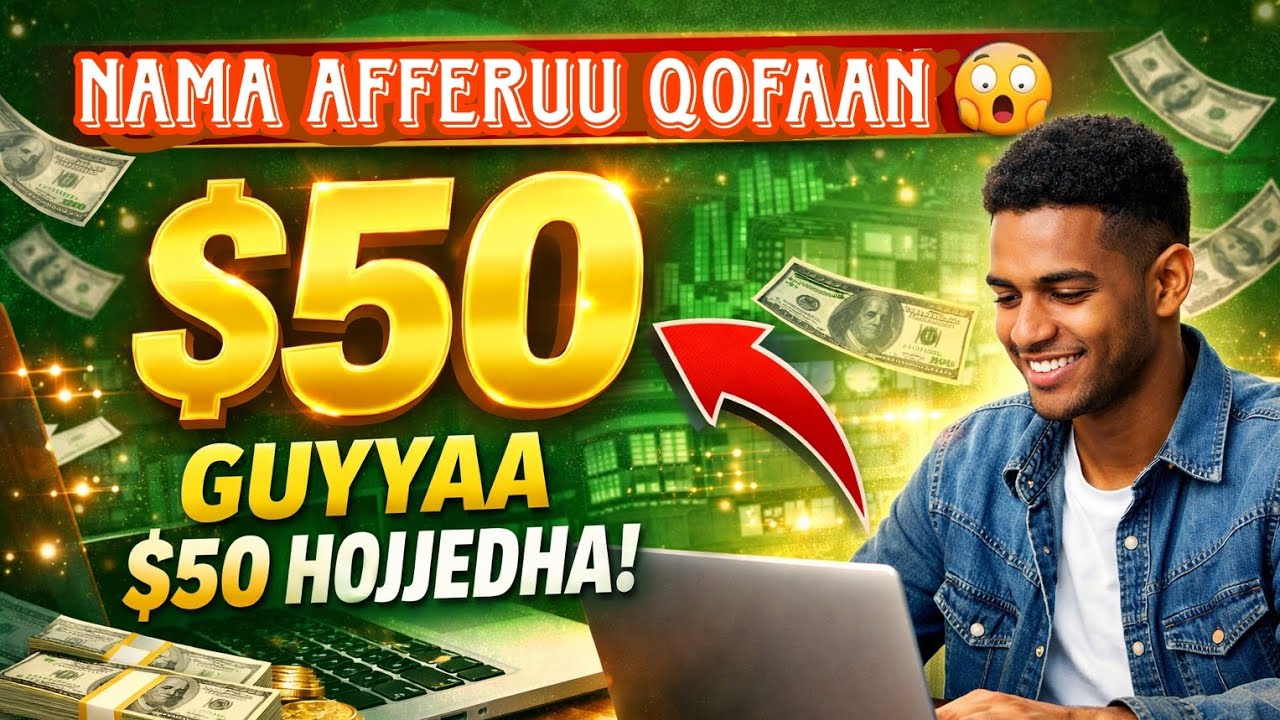 Namni Tokko Qofa Sii Ga’a! Guyyaan $50 Argachuu Dandeessa 🔥 dafaa itti fayyadama 