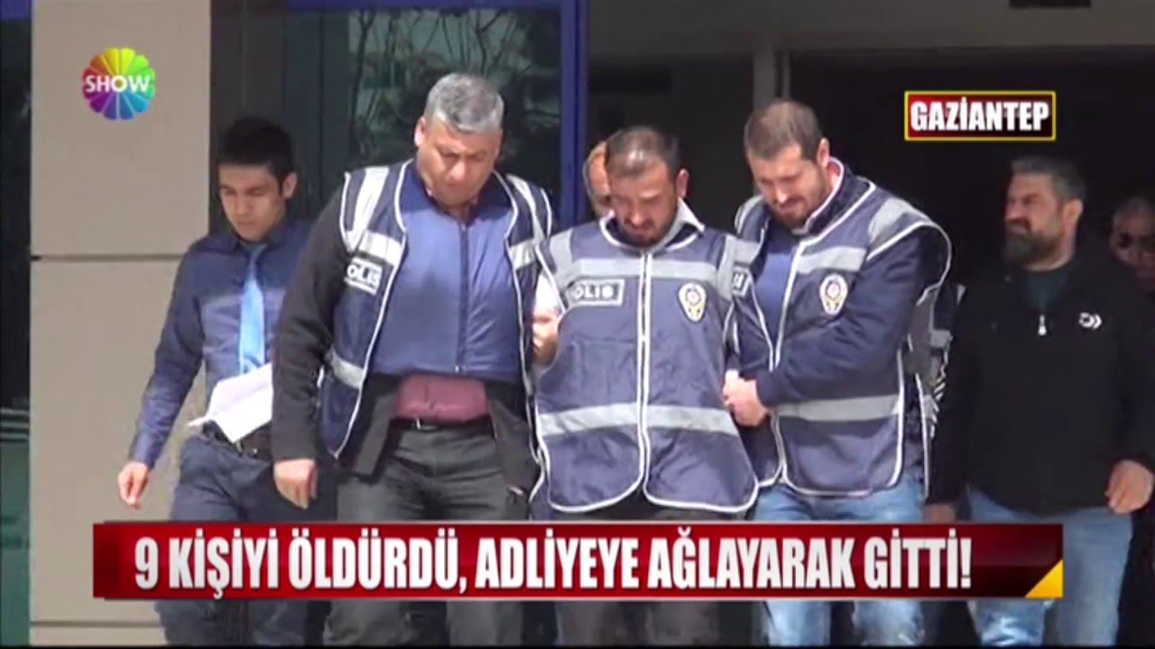 9 kişiyi öldürdü, Adliye'ye ağlayarak gitti!