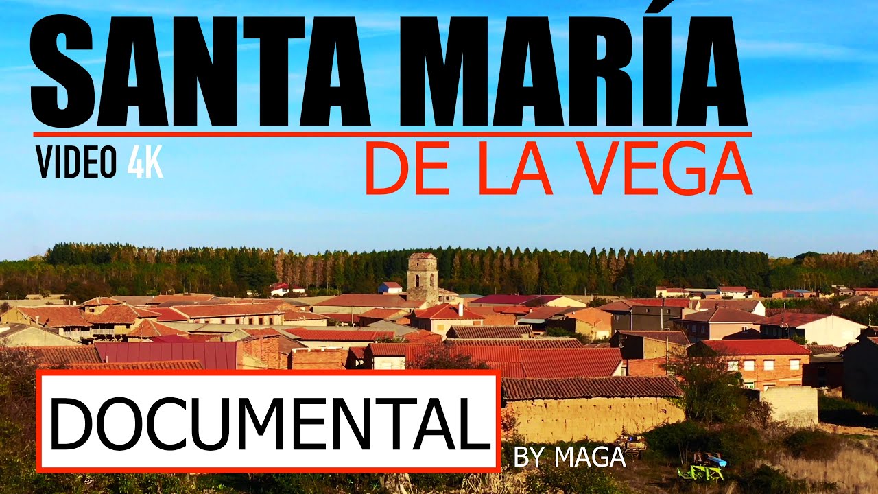 Santa María De la Vega DOCUMENTAL (ZAMORA, Benavente y los Valles)