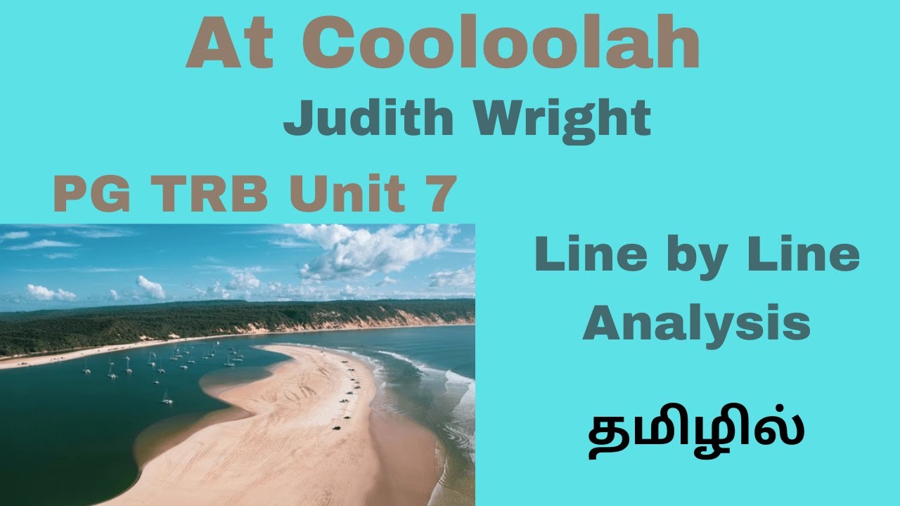 At Cooloola by Judith Wright| Line by Line Explanation| PG TRB Unit 7|