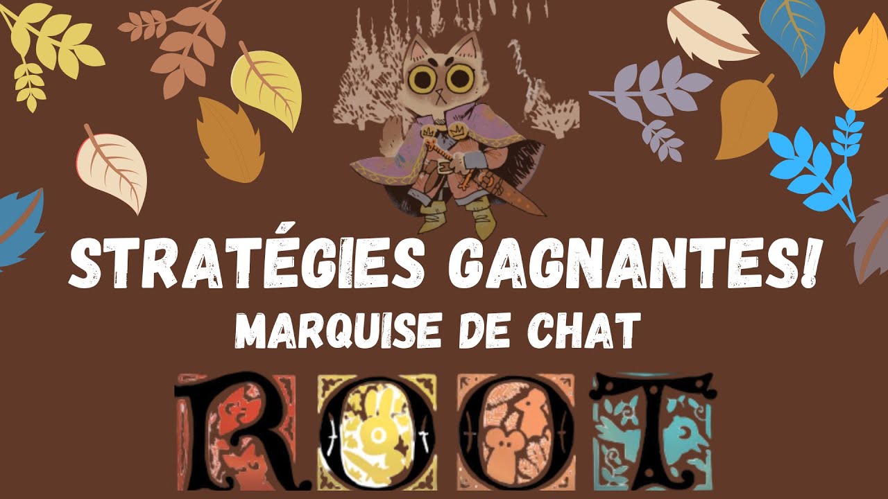 Stratégies Gagnantes - Root - La Marquise de Chat 🏆