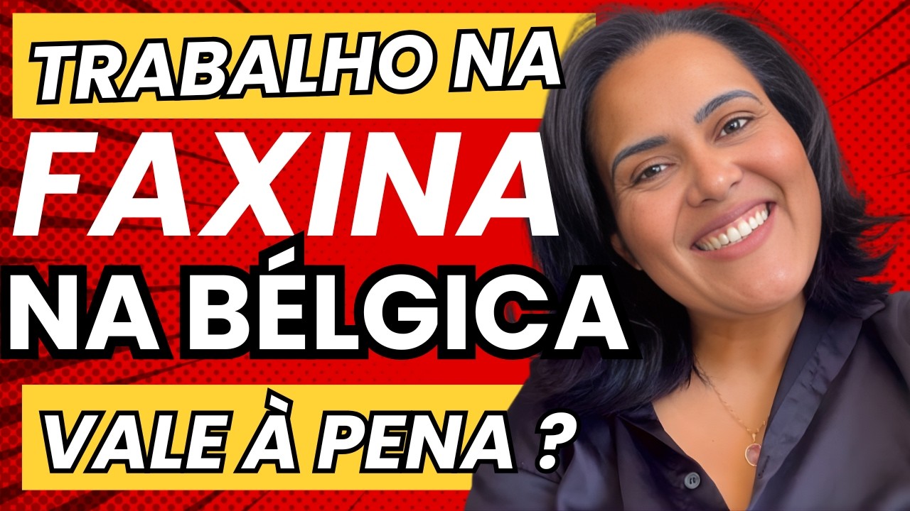 TRABALHEI NA FAXINA NA BÉLGICA 🇧🇪