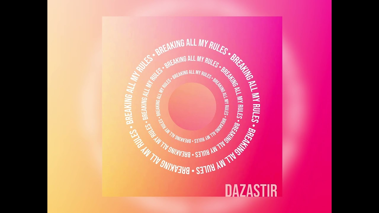 DazAstir | Breaking All My Rules