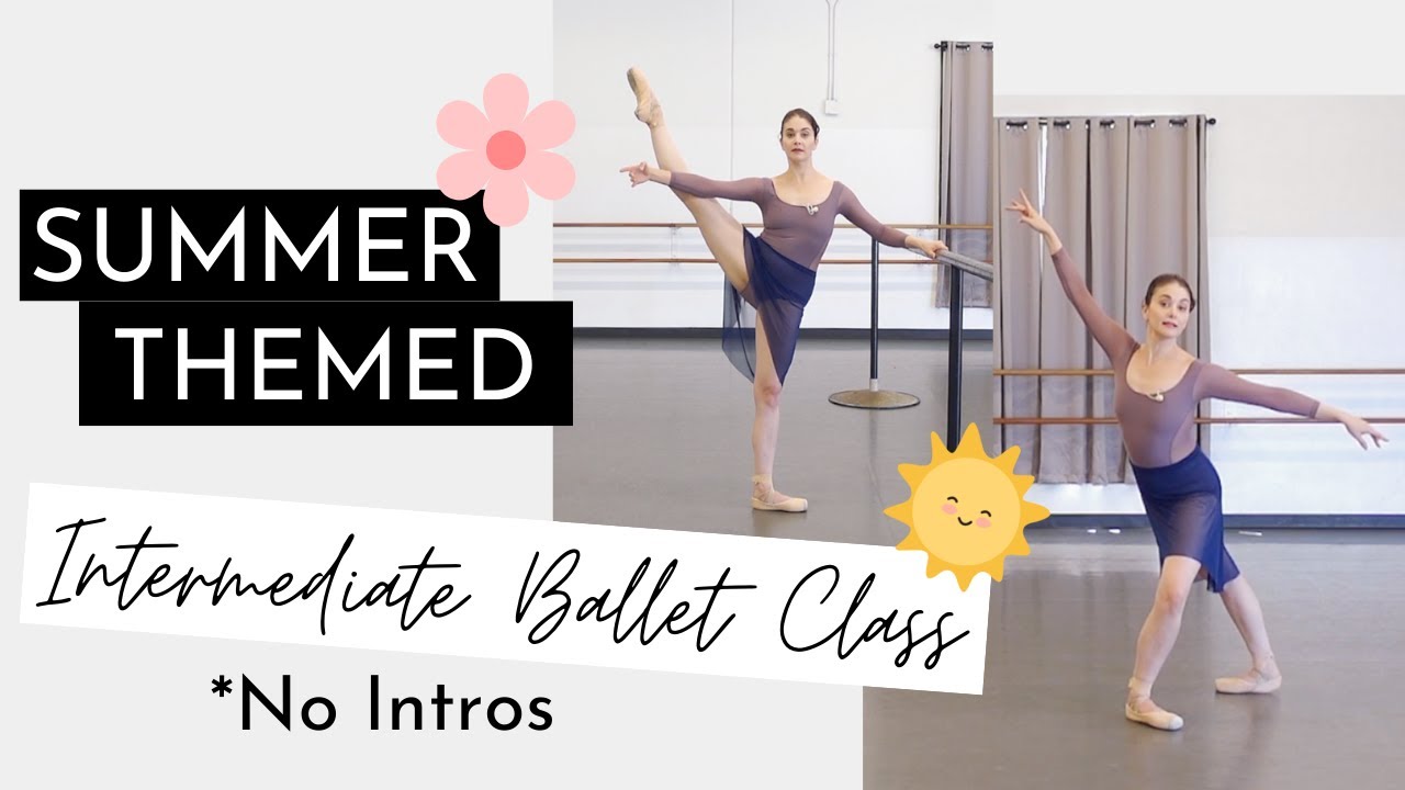 NO INTROS Summer Themed Ballet Class | Intermediate Level | Kathryn Morgan
