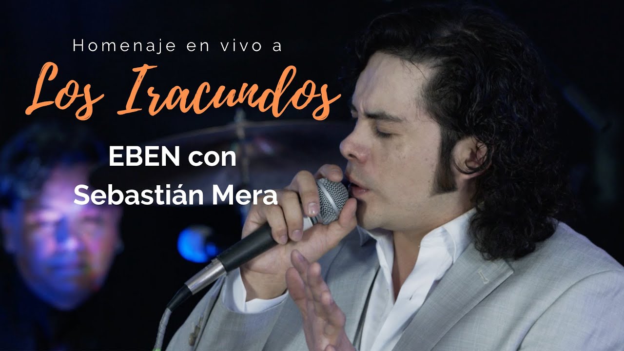Fran San presenta: EBEN con Sebastian Mera - Homenaje a Los Iracundos del Uruguay