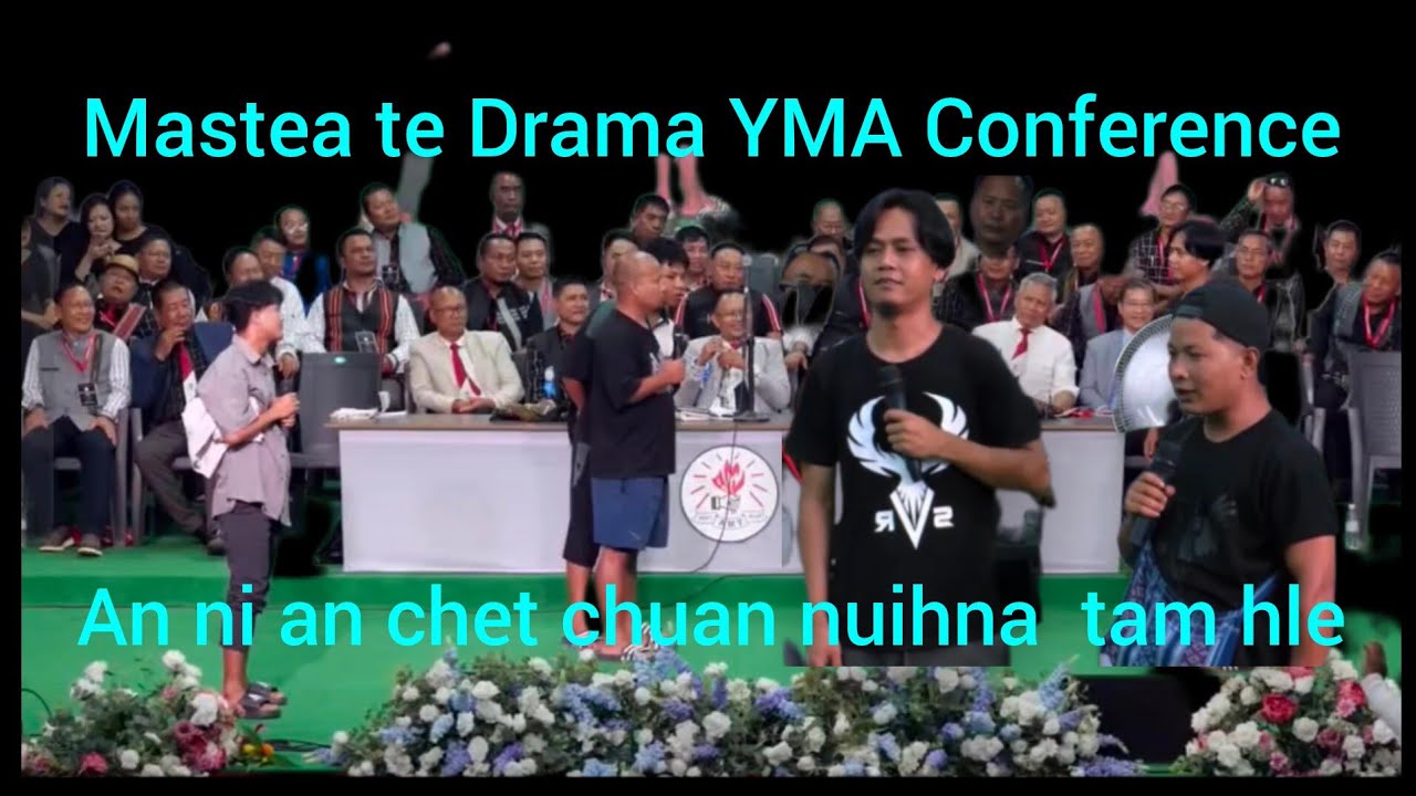 Mastea te ṭhian ho Drama . YMA Conference Sakawrdai ah. 