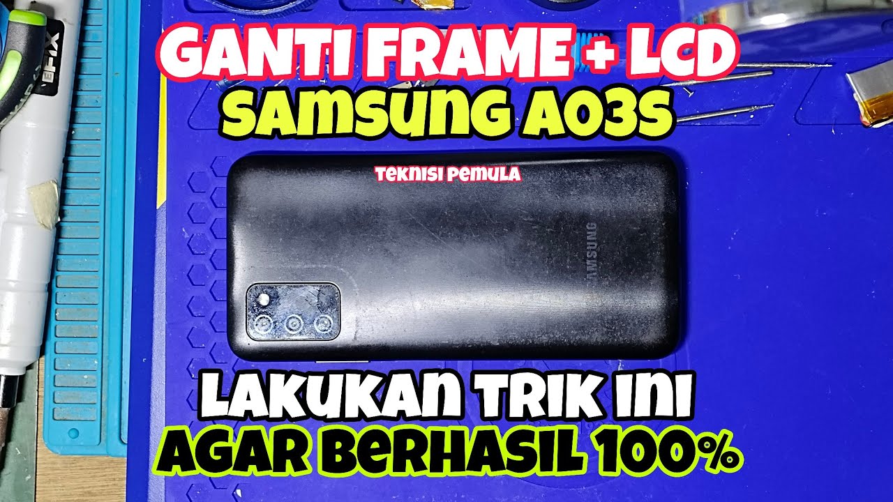 Trik Cara Ganti Frame + LCD Samsung A03s