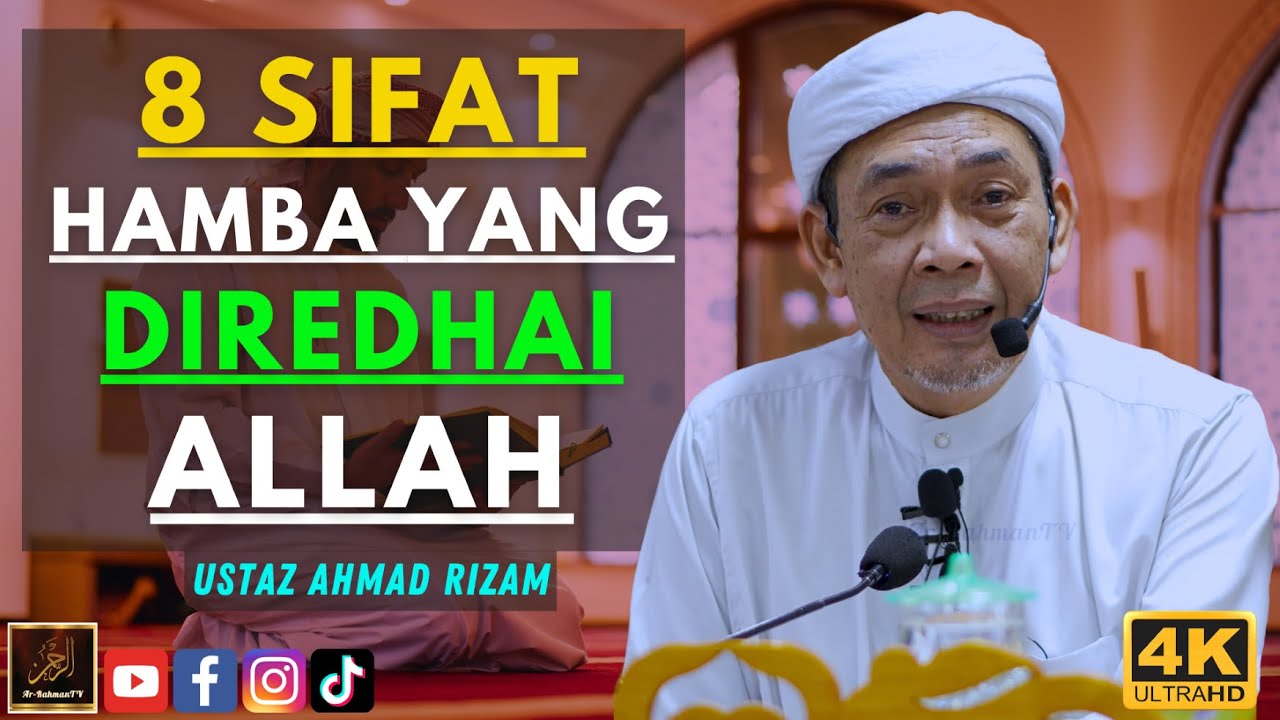 Ustaz Ahmad Rizam - 8 SIFAT HAMBA YANG DIREDHAI ALLAH