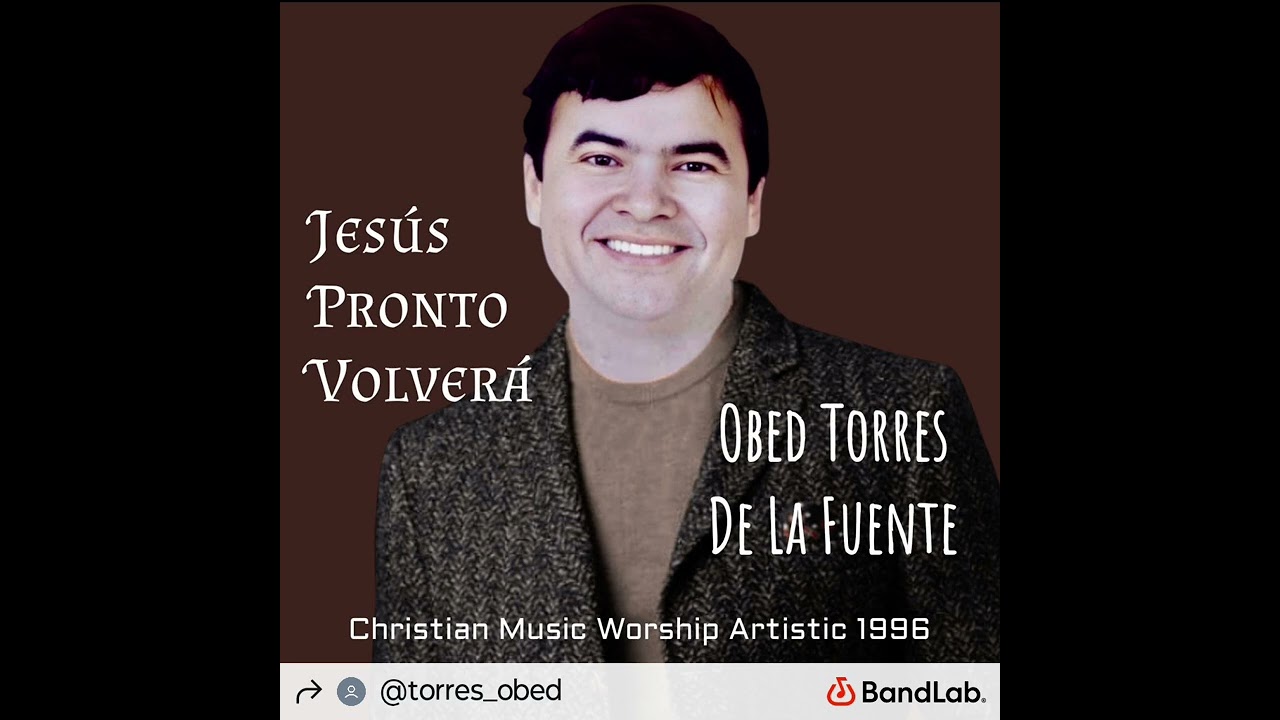 Jesús Pronto Volverá - Obed Torres De La Fuente 1996