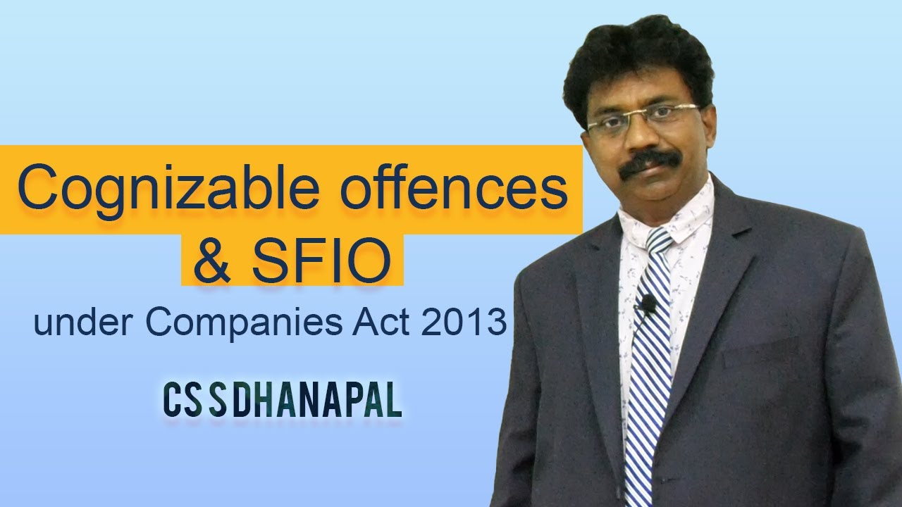 Cognizable offences & SFIO  under companies Act 2013