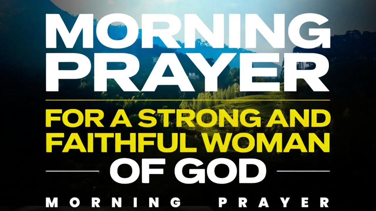 A Strong Woman Prays First | Morning Prayer for Guidance, Clarity and Direction